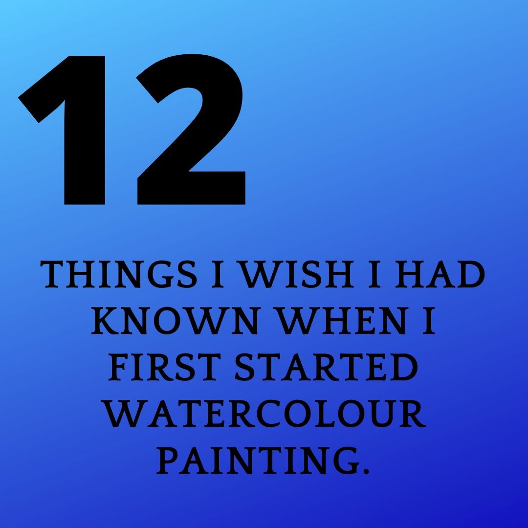 10 Things to Know Before Starting With Watercolors